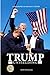 TRUMP UNYIELDING: A BIOGRAP...