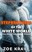 Stepbrothers of the White World by Zoe Krave Stepbrothers of the White World by Zoe Krave