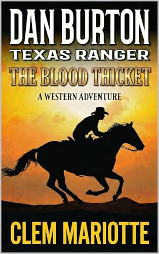 Dan Burton: Texas Ranger: The Blood Thicket: A Western Adventure (Kindle Edition)