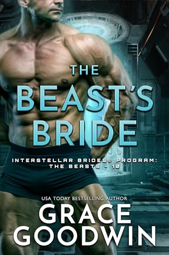 The Beast's Bride (Interstellar Brides® Program: The Beasts, #10)