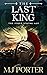 The Last King (The Ninth Century, #1)