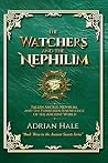 The Watchers and the Nephilim: Fallen Angels, Nephilim, and the Forbidden Knowledge of the Ancient World (Ancient Secrets Series Book 2)