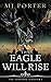 The Eagle Will Rise by M.J. Porter