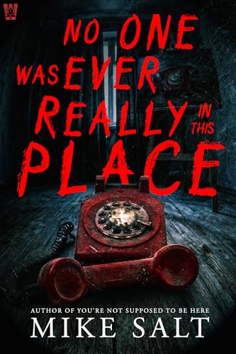 No One Was Ever Really in This Place: A Horror Novel (Kindle Edition)