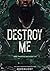 Destroy Me (Paquitas Malvad...