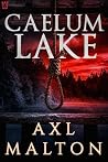 Caelum Lake: A Ho...