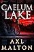 Caelum Lake by Axl Malton Caelum Lake by Axl Malton
