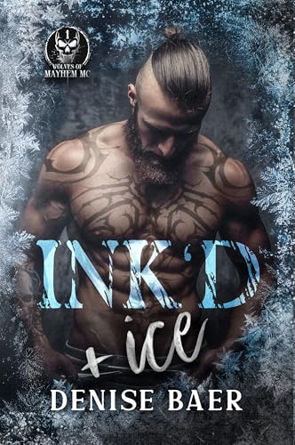 Ink'd & Ice: A Dark MC Romantic Suspense (Wolves of Mayhem - Book 1)