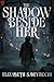 The Shadow Beside Her by Elizabeth S. Devecchi