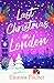 Last Christmas in London: A...
