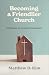 Becoming a Friendlier Churc...