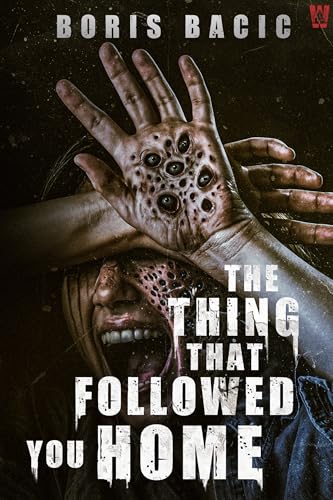 The Thing That Followed You Home: A Horror Novel (Kindle Edition)