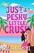 Just a Pesky Little Crush (...