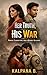 Her Truth His War by Kalpana B