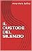 IL CUSTODE DEL SILENZIO