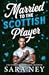 Married to the Scottish Player (Axes & Endzones, #2)