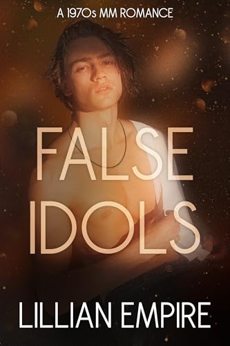 False Idols: A 1970s MM Romance (Kindle Edition)