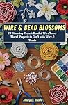 Wire & Bead Bloss...
