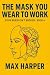 The Mask You Wear to Work: ...
