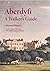 The Aberdyfi Guide: A short history of Aberdyfi, with detailed guides to 6 walks