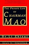 The Private Life of Chairman Mao by Li Zhisui