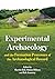 Experimental Archaeology and the Formation Processes of the Archaeological Record