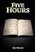 Five Hours