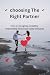 Choosing The Right Partner  by Winnie Grace