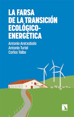 La farsa de la transición ecológico-energética (Paperback)