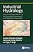 Industrial Hydrology: Integrating Water Resources, Environmental Assessment, and Regulatory Frameworks