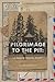 Pilgrimage to the Pit: A Po...