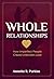 Whole Relationships by Annette R. Purkiss