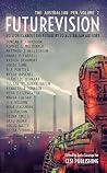 Futurevision: 20 Stories About The Future By 20 Australian Authors (The Australian Pen Book 2)