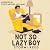 Not So Lazy Boy by Stormi Reed