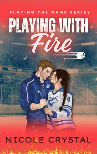 Playing With Fire (Playing the Game #3)