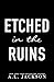 Etched in the Ruins (Crimso...