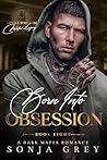 Born into Obsession: A Dark Mafia Romance (Devils Will Rise: Melnikov Legacy Book 8)