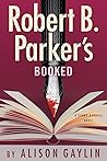 Robert B. Parker's Booked (Sunny Randall #13)