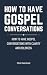 How to Have Gospel Conversa...