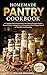 Homemade Pantry Cookbook: A...