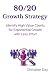 80/20 Growth Strategy: Iden...