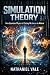 Simulation Theory by Nathaniel Vale