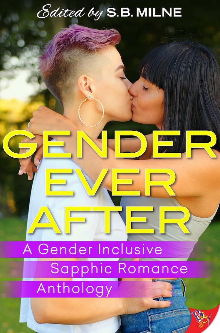 Gender Ever After: A Gender Inclusive Sapphic Romance Anthology (Paperback)