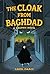 The Cloak from Baghdad: A G...