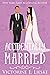 Accidentally Married by Victorine E. Lieske