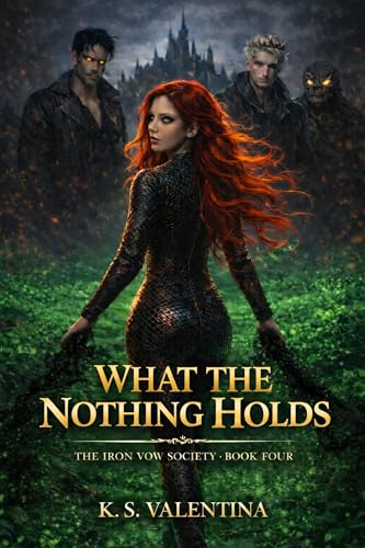 What the Nothing Holds (The Iron Vow Society Book 4)