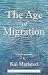 The Age of Migration by Kai Maristed The Age of Migration by Kai Maristed