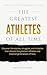 The Greatest Athletes of Al...