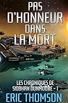 Pas d'honneur dans la mort (Les chroniques de Siobhan Dunmoore t. 1) (French Edition)