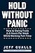 HOLD WITHOUT PANIC by Jeff Qualls HOLD WITHOUT PANIC by Jeff Qualls